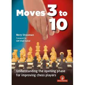 Moves 3 to 10 - Understanding the Opening Phase - Nery Strasman (K-6379)