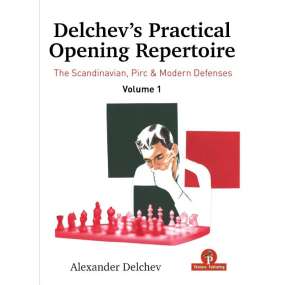 Delchev’s Practical Opening Repertoire Część 1 - Alexander Delchev (K-6383)