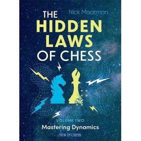 The Hidden Laws of Chess. Część 2 - Nick Maatman (K-6427)